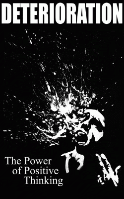 Deterioration : The Power of Positive Thinking